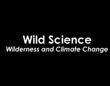 Title screen for Wild Science, Wilderness and Climate Change