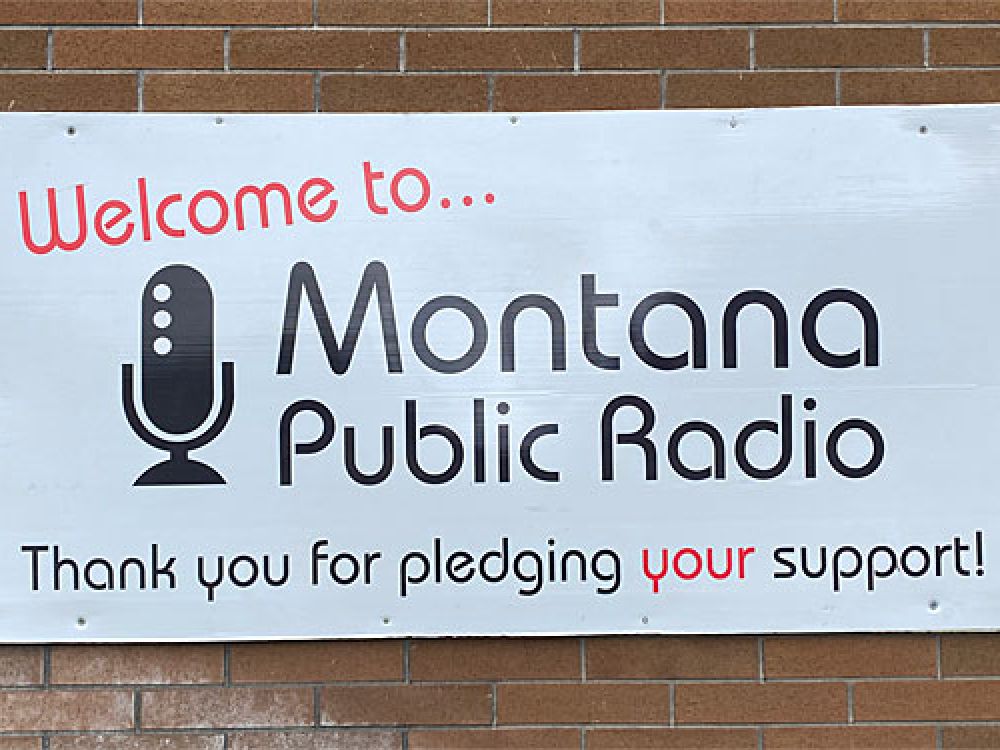 A sign that says "Welcome to Montana Public Radio"