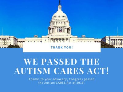 Photo of US capital building with the words "We passed the Autism Cares Act! Thanks to your advocacy, congress passed the Autism CARES act of 2019!