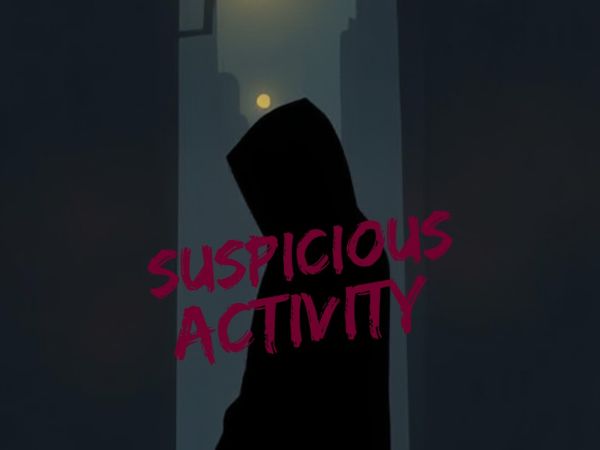 A human shadow standing in a dark alley. The words "Suspicious Activity" are in the foreground 