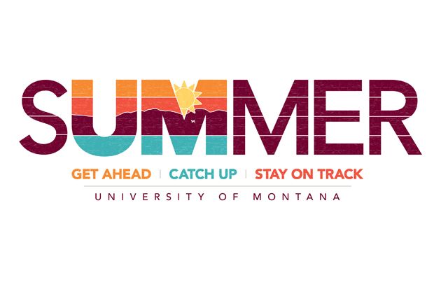 Summer Get ahead | Catch up | Stay on Track University of Montana
