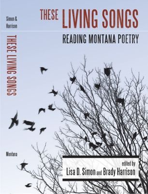 These Living Songs: Reading Montana Poetry Cover